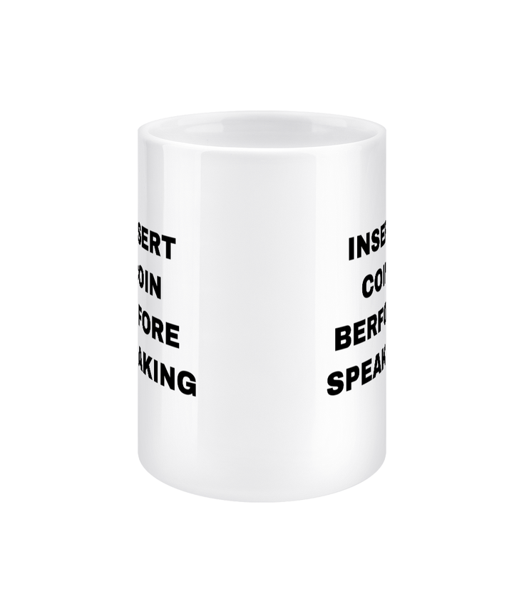 Gamers Mug 15oz - Insert Coin Before Speaking