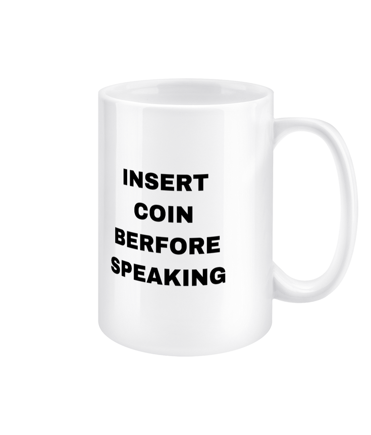 Gamers Mug 15oz - Insert Coin Before Speaking
