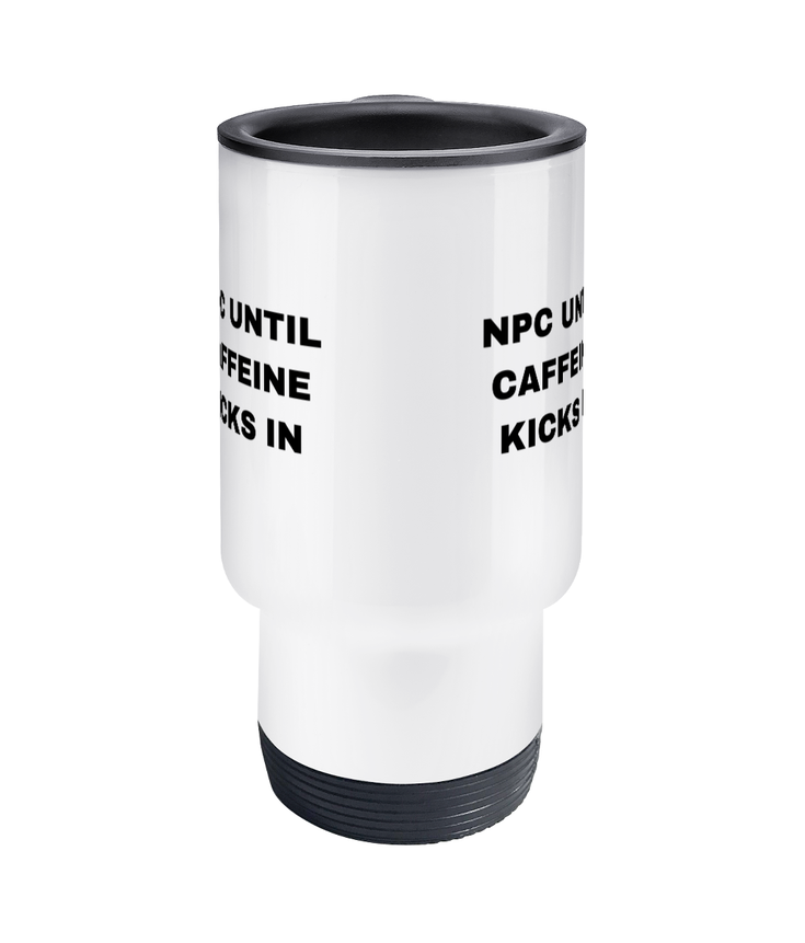 Gamers Travel Mug - NPC Until Caffeine Kicks In