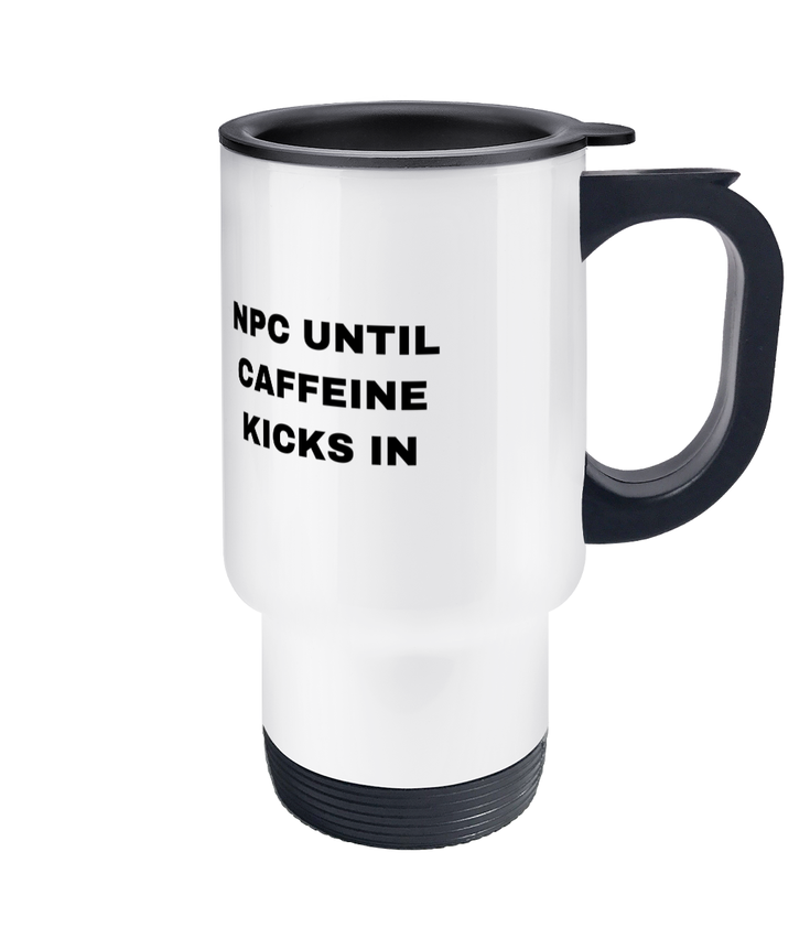 Gamers Travel Mug - NPC Until Caffeine Kicks In
