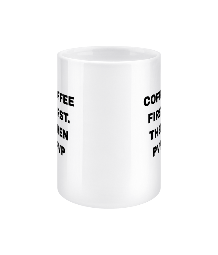Gamers Mug 15oz - Coffee First Then PVP