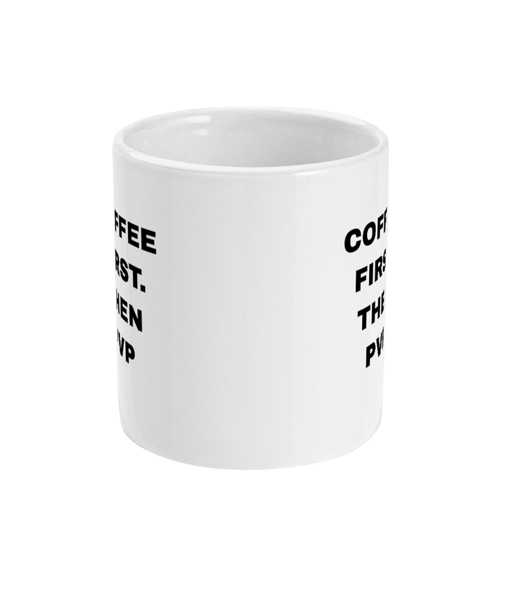 Gamers Mug 11oz - Coffee First Then PVP