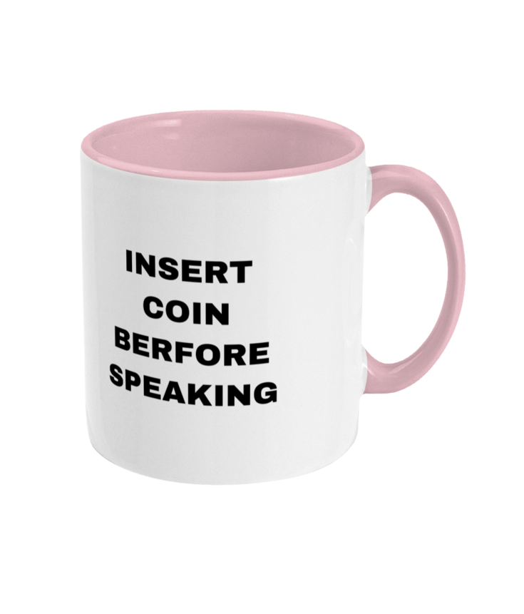 Gamers Two Toned Gift Mug 11oz (15 Colours) - Insert Coin Before Speaking - Birthday, Christmas, Xmas, Present