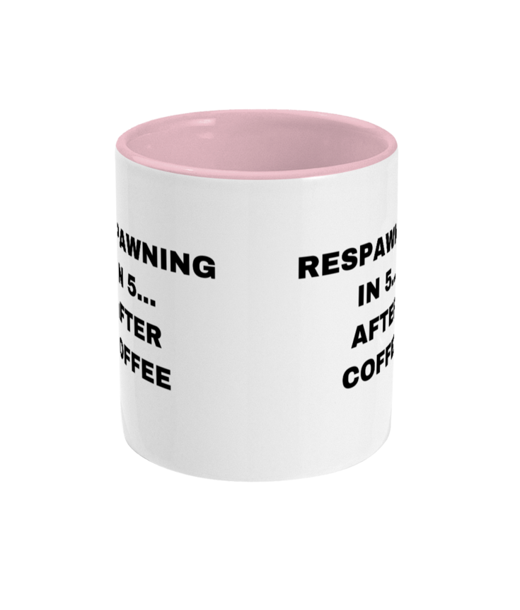 Gamers Two Toned Gift Mug 11oz (15 Colours) - Respawning In 5 After Coffee - Birthday, Christmas, Xmas, Present