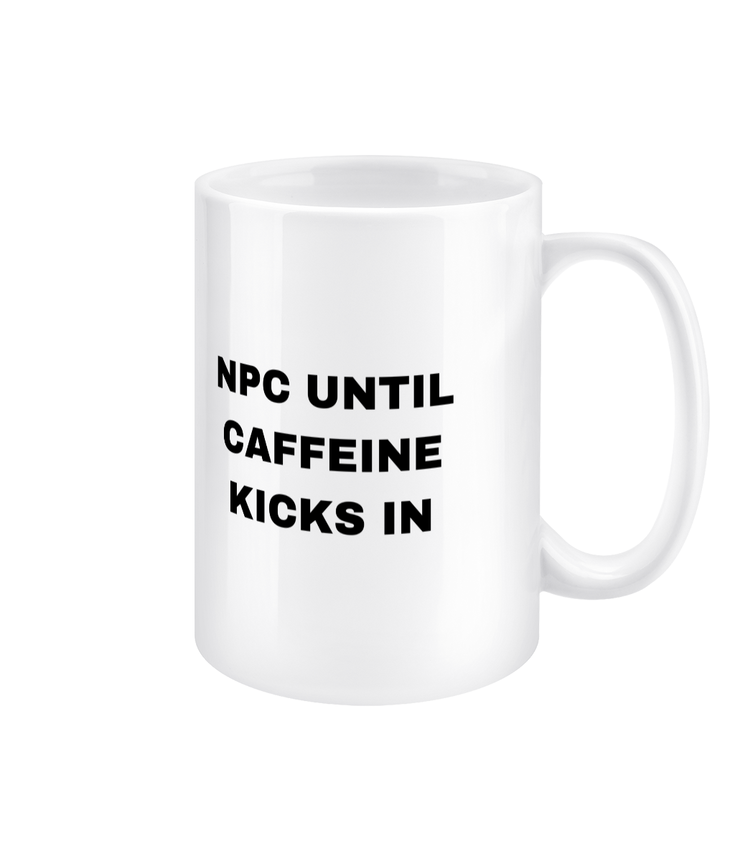 Gamers Mug 15oz - NPC Until Caffeine Kicks In