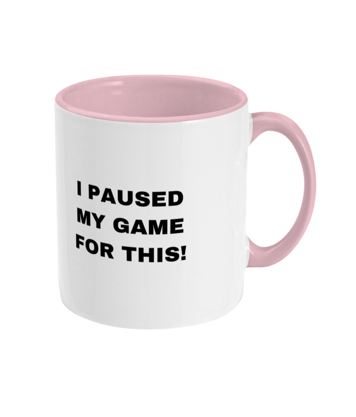Gamers Two Toned Gift Mug 11oz (15 Colours) -  I Paused My Game For This - Birthday, Christmas, Xmas, Present